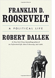 Thumbnail for the post titled: Review of Robert Dallek’s “Franklin D. Roosevelt: A Political Life”